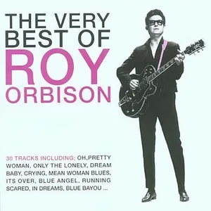 The very best of Roy Orbison
